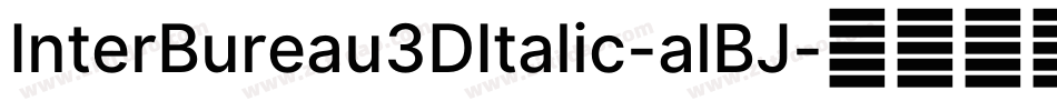 InterBureau3DItalic-alBJ字体转换