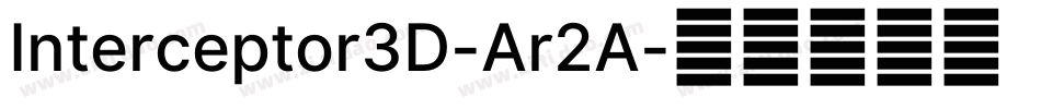 Interceptor3D-Ar2A字体转换