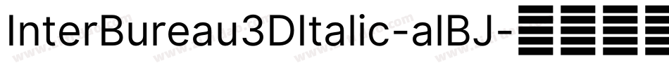 InterBureau3DItalic-alBJ字体转换