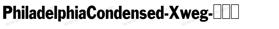 PhiladelphiaCondensed-Xweg字体转换 PhiladelphiaCondensed-Xweg字体转换