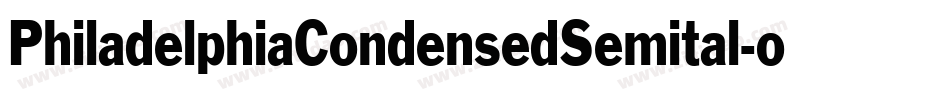 PhiladelphiaCondensedSemital-oVAB字体转换 PhiladelphiaCondensedSemital-oVAB字体转换