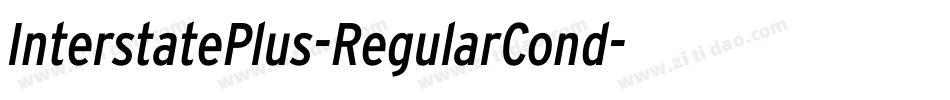 InterstatePlus-RegularCond字体转换