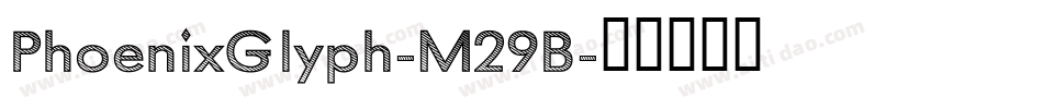 PhoenixGlyph-M29B字体转换
