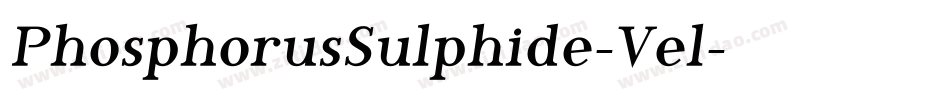 PhosphorusSulphide-Vel字体转换 PhosphorusSulphide-Vel字体转换
