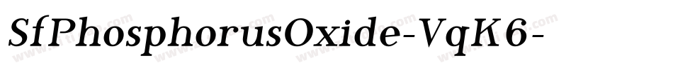 SfPhosphorusOxide-VqK6字体转换 SfPhosphorusOxide-VqK6字体转换