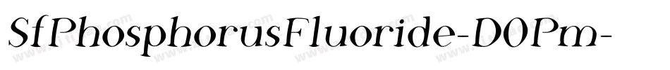 SfPhosphorusFluoride-D0Pm字体转换 SfPhosphorusFluoride-D0Pm字体转换