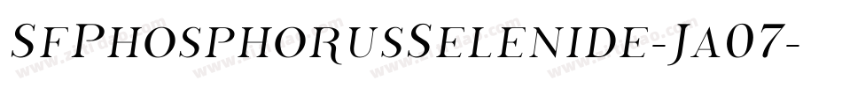 SfPhosphorusSelenide-Ja07字体转换 SfPhosphorusSelenide-Ja07字体转换