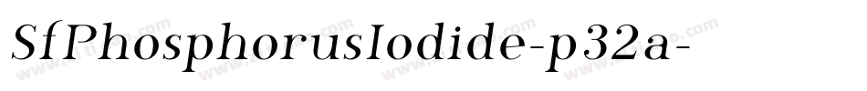 SfPhosphorusIodide-p32a字体转换 SfPhosphorusIodide-p32a字体转换