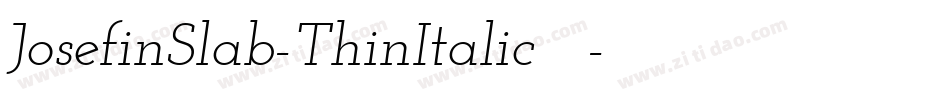 JosefinSlab-ThinItalic手机版字体转换