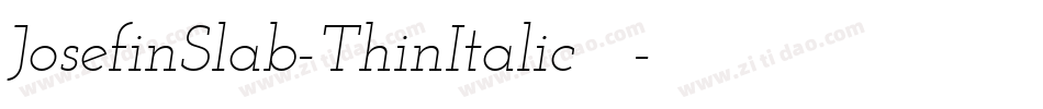 JosefinSlab-ThinItalic手机版字体转换