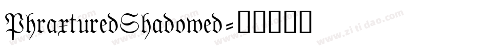 PhraxturedShadowed字体转换