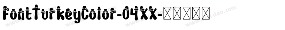 FontTurkeyColor-04XX字体转换