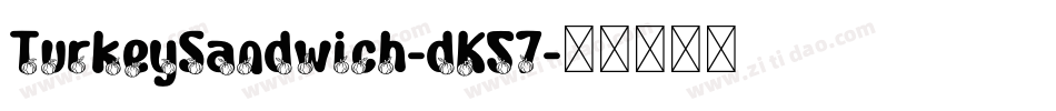 TurkeySandwich-dK57字体转换