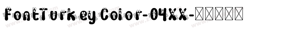 FontTurkeyColor-04XX字体转换
