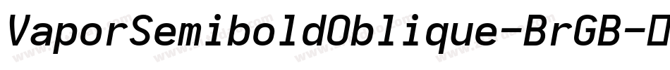 VaporSemiboldOblique-BrGB字体转换