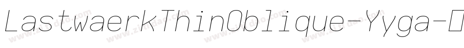 LastwaerkThinOblique-Yyga字体转换