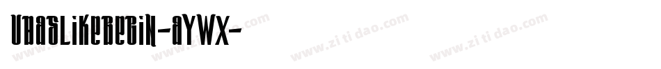 Judaslikebegin-aywx字体转换