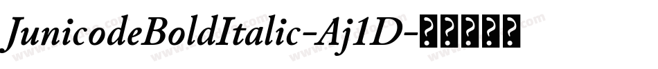 JunicodeBoldItalic-Aj1D字体转换