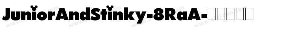 JuniorAndStinky-8RaA字体转换