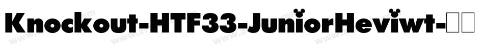 Knockout-HTF33-JuniorHeviwt字体转换