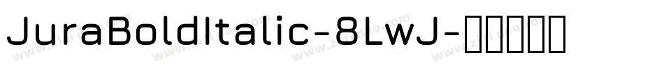 JuraBoldItalic-8LwJ字体转换