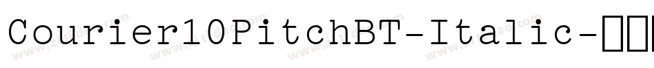 Courier10PitchBT-Italic字体转换