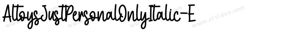 AltoysJustPersonalOnlyItalic-Elxz字体转换