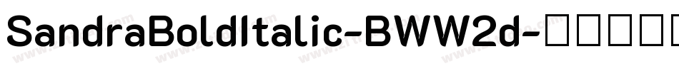 SandraBoldItalic-BWW2d字体转换