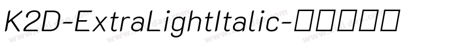 K2D-ExtraLightItalic字体转换