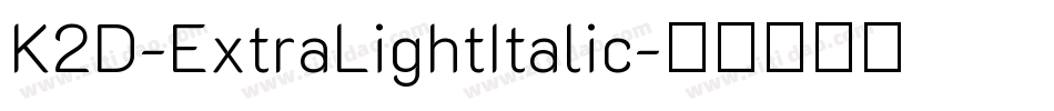 K2D-ExtraLightItalic字体转换