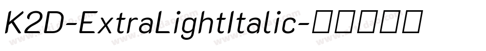 K2D-ExtraLightItalic字体转换