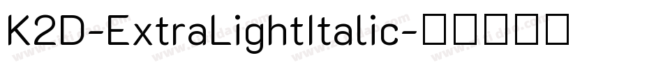 K2D-ExtraLightItalic字体转换