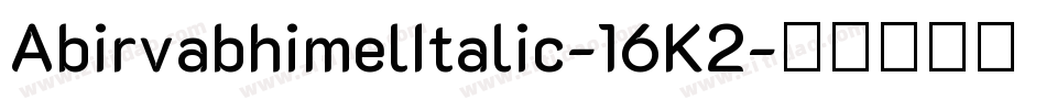 AbirvabhimelItalic-16K2字体转换