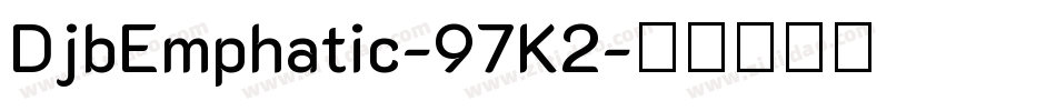DjbEmphatic-97K2字体转换