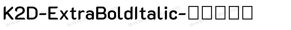 K2D-ExtraBoldItalic字体转换