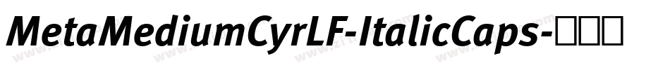 MetaMediumCyrLF-ItalicCaps字体转换