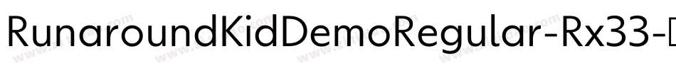RunaroundKidDemoRegular-Rx33字体转换 RunaroundKidDemoRegular-Rx33字体转换
