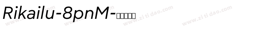 Rikailu-8pnM字体转换