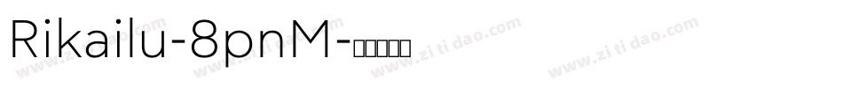 Rikailu-8pnM字体转换