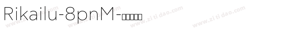 Rikailu-8pnM字体转换