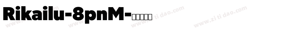 Rikailu-8pnM字体转换
