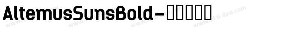 AltemusSunsBold字体转换