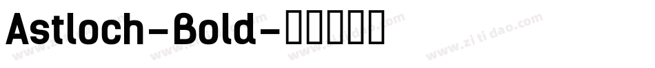 Astloch-Bold字体转换