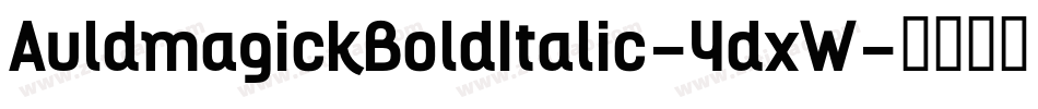 AuldmagickBoldItalic-4dxW字体转换