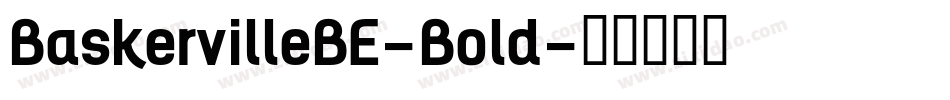 BaskervilleBE-Bold字体转换 BaskervilleBE-Bold字体转换
