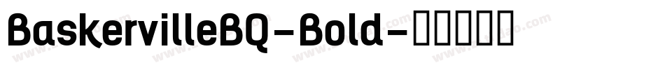 BaskervilleBQ-Bold字体转换
