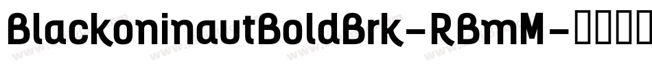 BlackoninautBoldBrk-RBmM字体转换