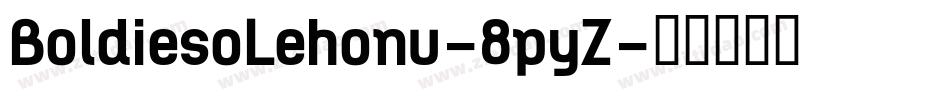 BoldiesoLehonu-8pyZ字体转换