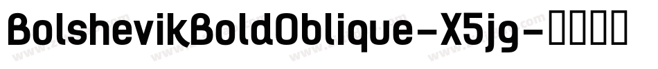 BolshevikBoldOblique-X5jg字体转换