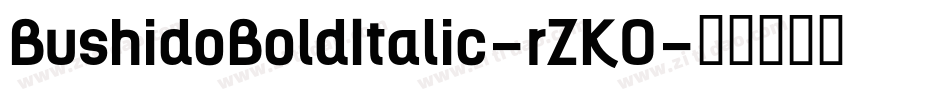 BushidoBoldItalic-rZKO字体转换
